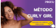 Método Curly Girl – Como Cuidar de Cabelos Ondulados